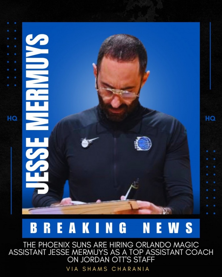 Shams：太陽聘請魔術(shù)助教杰西-梅爾穆斯擔任主帥奧特的首席助教